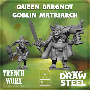 "Stand and Fight" Queen Bargnot & Winey - Goblin Matriarch Digital .STLs
